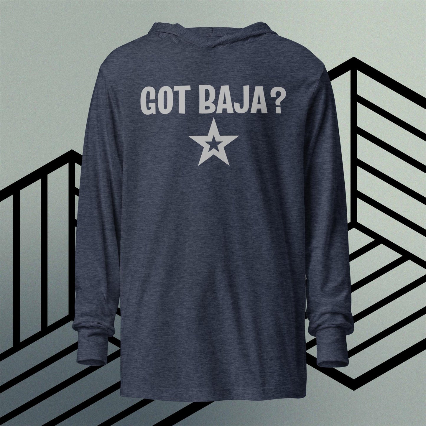 Got Baja? hooded T
